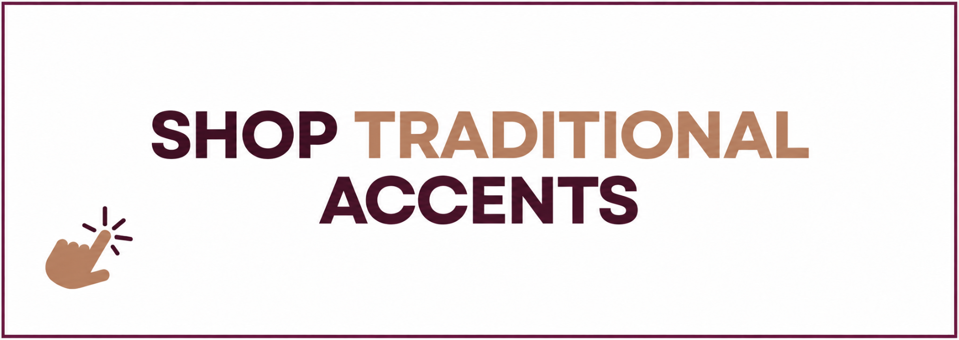 Shop Traditional Accents