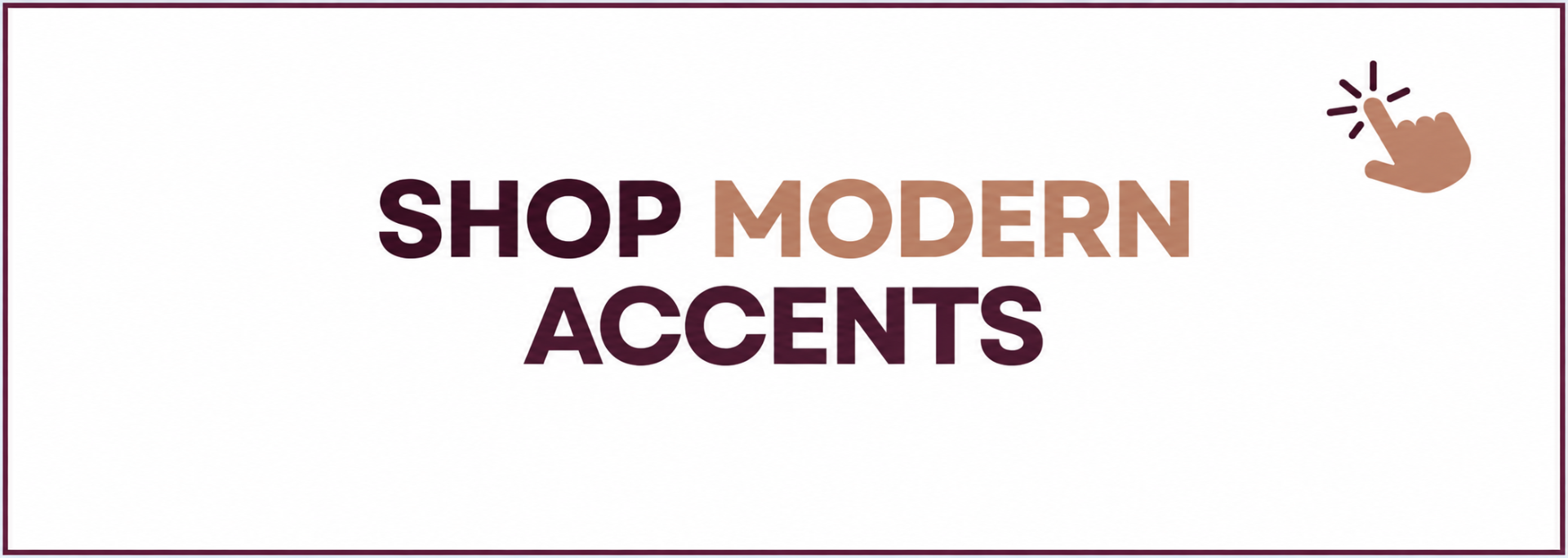 Shop Modern Accents