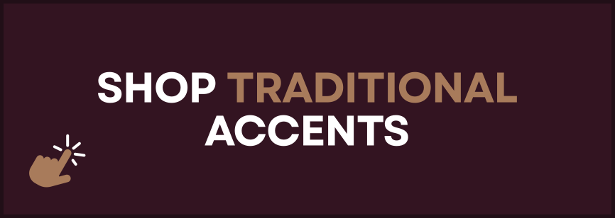 Shop Traditional Accents